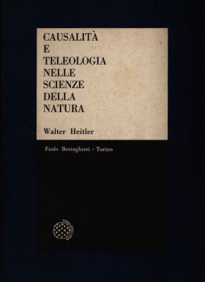 Causalità e teleologia nelle scienze della natura
