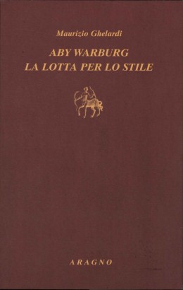 Aby Warburg. La lotta per lo stile