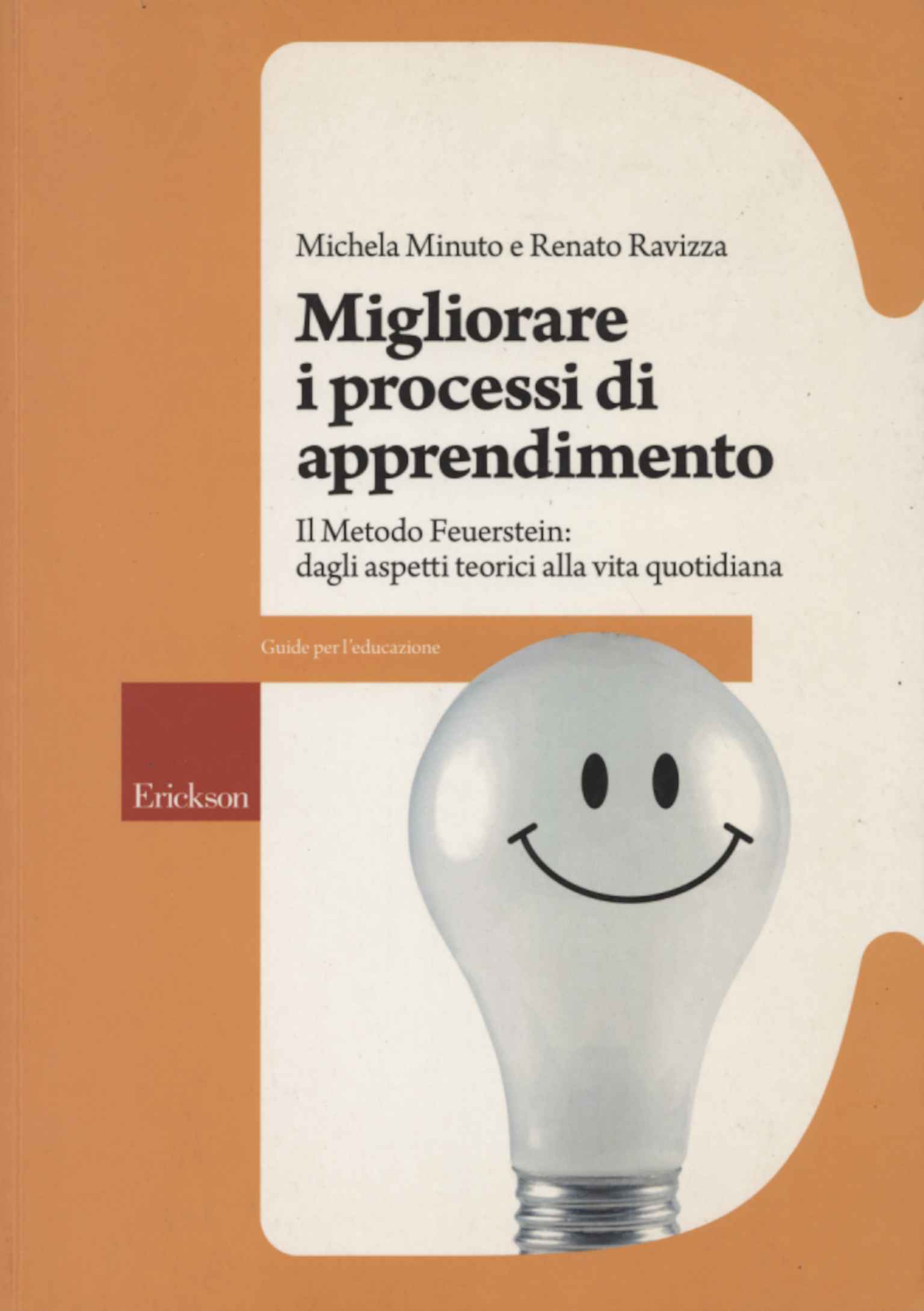 Migliorare i processi di apprendimento - Il metodo Feuerstein: dagli aspetti teorici alla vita quotidiana | Michela Minuto, Renato Ravizza usato Scienze umane Psicologia Migliorare i processi di apprendimento