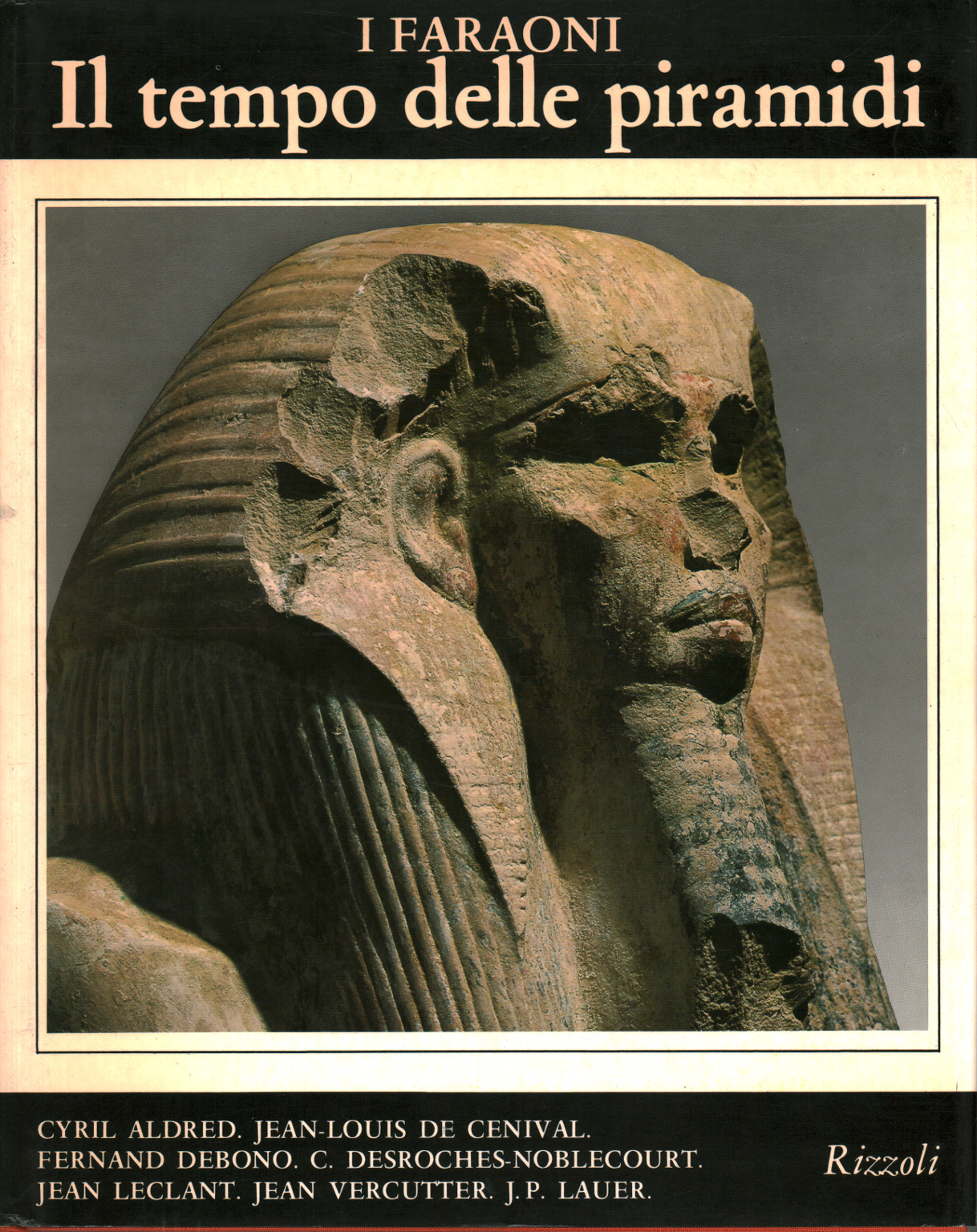 I faraoni. Il tempo delle piramidi