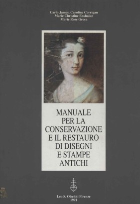 Manuale per la conservazione e il restauro di disegni e stampe antichi